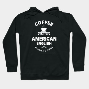 American English Coonhound - Coffee and american english coonhounds Hoodie